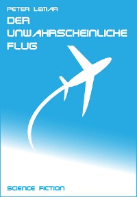 Cover Der unwahrscheinliche Flug