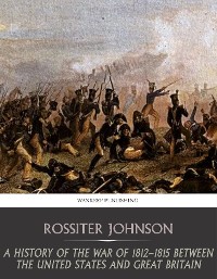 Cover A History of the War of 1812-15 between the United State and Great Britain