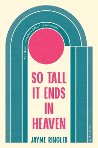 Cover So Tall It Ends in Heaven: Poems