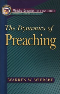 Cover Dynamics of Preaching (Ministry Dynamics for a New Century)