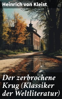 Cover Der zerbrochene Krug (Klassiker der Weltliteratur)