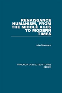 Cover Renaissance Humanism, from the Middle Ages to Modern Times