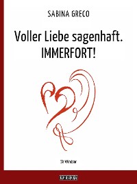 Cover Voller Liebe sagenhaft. IMMERFORT!