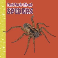 Cover Fast Facts About Spiders