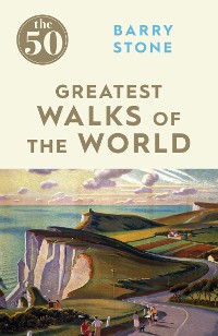 Cover The 50 Greatest Walks of the World