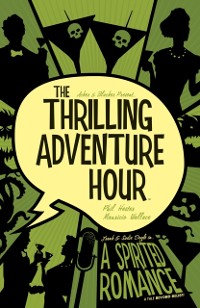 Cover Thrilling Adventure Hour: A Spirited Romance