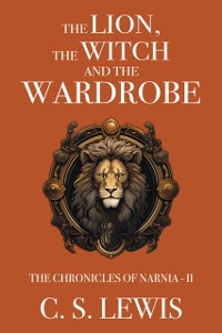 Cover Lion, the Witch and the Wardrobe