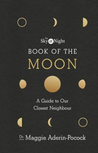 Cover Sky at Night: Book of the Moon   A Guide to Our Closest Neighbour