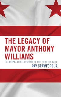 Cover Legacy of Mayor Anthony Williams