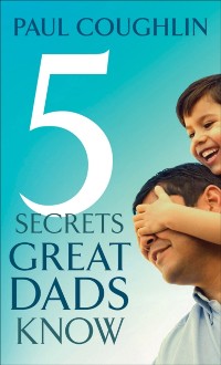 Cover Five Secrets Great Dads Know