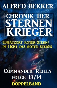 Cover Commander Reilly Folge 13/14 Doppelband: Chronik der Sternenkrieger