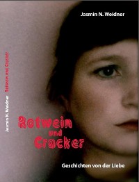 Cover Rotwein und Cracker - Geschichten von der Liebe