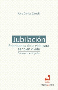 Cover Jubilación, prioridades de la vida para ser bien vivida: cuidarse para disfrutar