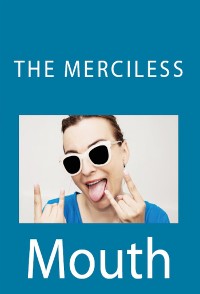 Cover The Merciless Mouth: Taboo Erotica