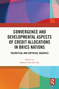 Cover Convergence and Developmental Aspects of Credit Allocations in BRICS Nations : Theoretical and Empirical Inquiries
