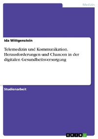 Cover Telemedizin und Kommunikation. Herausforderungen und Chancen in der digitalen Gesundheitsversorgung