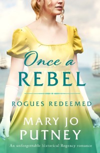 Cover Once a Rebel : An unforgettable historical Regency romance