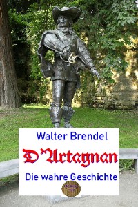 Cover D'Artagnan, die wahre Geschichte