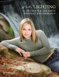 Cover Jeff Smith's Lighting for Outdoor & Location Portrait Photography