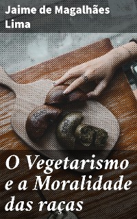 Cover O Vegetarismo e a Moralidade das raças