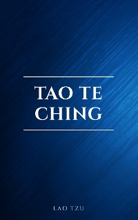 Cover Lao Tzu : Tao Te Ching : A Book About the Way and the Power of the Way