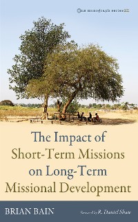 Cover The Impact of Short-Term Missions on Long-Term Missional Development