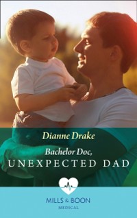 Cover Bachelor Doc, Unexpected Dad (Mills & Boon Medical)