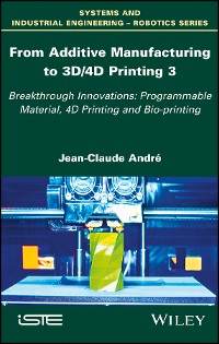 Cover From Additive Manufacturing to 3D/4D Printing 3