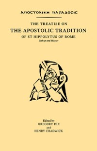 Cover Treatise on the Apostolic Tradition of St Hippolytus of Rome, Bishop and Martyr