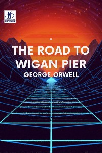 Cover The Road to Wigan Pier