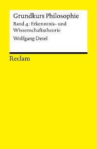 Cover Grundkurs Philosophie / Erkenntnis- und Wissenschaftstheorie. Band 4: Erkenntnis- und Wissenschaftstheorie