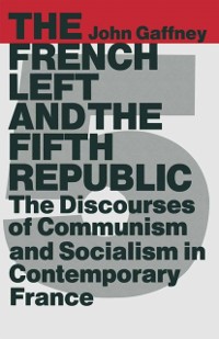 Cover French Left and the Fifth Republic