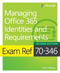 Cover Exam Ref 70-346 Managing Office 365 Identities and Requirements