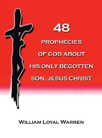 Cover 48 PROPHECIES OF GOD ABOUT HIS ONLY BEGOTTEN SON, JESUS CHRIST