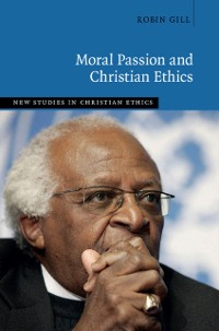Cover Moral Passion and Christian Ethics