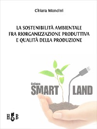 Cover La sostenibilità ambientale fra riorganizzazione produttiva e qualità della produzione
