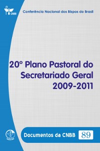 Cover 20º Plano Pastoral do Secretariado Geral 2009-2011 - Documentos da CNBB 89 - Digital