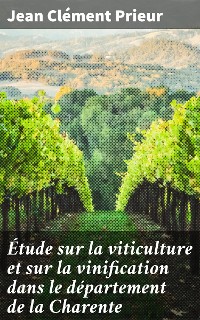 Cover Étude sur la viticulture et sur la vinification dans le département de la Charente