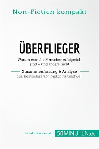 Cover Überflieger. Zusammenfassung & Analyse des Bestsellers von Malcolm Gladwell