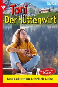 Cover Toni der Hüttenwirt 426 – Heimatroman