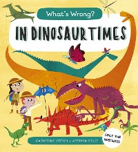 Cover What's Wrong? In Dinosaur Times