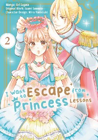 Cover I Want to Escape from Princess Lessons (Manga): Volume 2