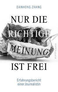 Cover Nur die richtige Meinung ist frei