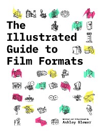 Cover The Illustrated Guide to Film Formats