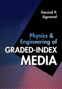 Cover Physics and Engineering of Graded-Index Media