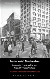 Cover Pentecostal Modernism: Lovecraft, Los Angeles, and World-Systems Culture