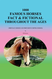 Cover 1000 Famous Horses Fact & Fictional Throughout the Ages