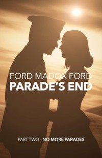 Cover Parade's End - Part Two - No More Parades