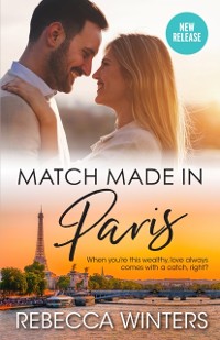 Cover Match Made In Paris/Capturing the CEO's Guarded Heart/Falling for Her Secret Billionaire