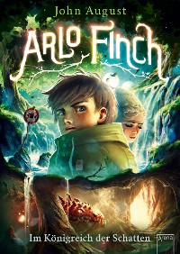 Cover Arlo Finch (3). Im Königreich der Schatten